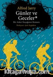 Günler ve Geceler <br /> Bir Asker Kaçağının Romanı