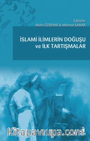 İslami İlimlerin Doğuşu ve İlk Tartışmalar