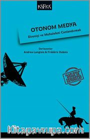 Otonom Medya <br /> Direniş ve Muhalefeti Canlandırmak 
