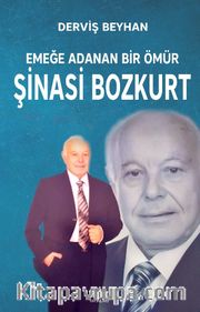 Emeğe Adanan Bir Ömür Şinasi Bozkurt