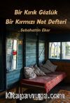 Bir Kırık Gözlük Bir Kırmızı Not Defteri
