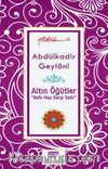 Altın Öğütler  “Nefs Hep Karşı Gelir”