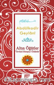 Altın Öğütler “Tevhid Herşeyi Öldürür”