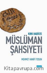 Kırk Hadiste Müslüman Şahsiyeti 