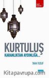 Kurtuluş & Karanlıktan Aydınlığa