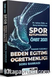 2021 ÖABT Beden Eğitimi Öğretmenliği Spor Kütüphanesi Tamamı Çözümlü Soru Bankası