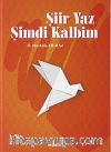 Şiir Yaz Şimdi Kalbim