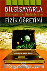 Bilgisayarla Etkili Öğretme Stratejileri ve Fizik Öğretimi
