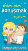 Güzel Güzel Konuşmak İstiyorum