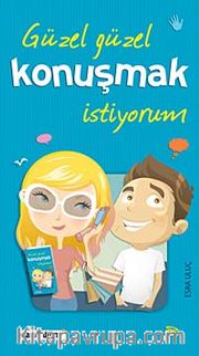 Güzel Güzel Konuşmak İstiyorum