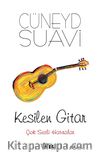 Kesilen Gitar & Çok Sesli Hatıralar