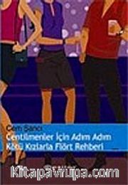 Centilmenler İçin Adım Adım Kötü Kızlarla Flört Rehberi