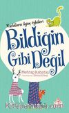 Bildiğin Gibi Değil