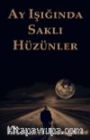 Ay Işığında Saklı Hüzünler