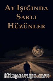 Ay Işığında Saklı Hüzünler
