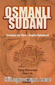 Osmanlı Sudanı <br /> Sevakin’de Türk-İngiliz Rekabeti