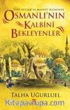 Osmanlı'nın Kalbini Bekleyenler & Eyüp Sultan'ın Manevi İkliminde
