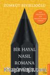 Bir Hayal Nasıl Romana Dönüşür?