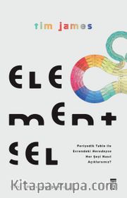 Elementsel <br /> Periyodik Tablo ile Evrendeki Neredeyse Her Şeyi Nasıl Açıklarsınız?