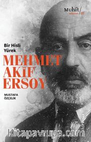 Bir Hisli Yürek Mehmet Akif Ersoy