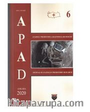 Anadolu Prehistorya Araştırmaları - 6 / Apad 6 Journal Of Anatolian Prehistoric Research