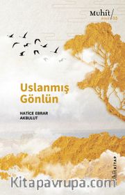 Uslanmış Gönlün
