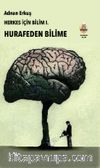 Herkes İçin Bilim 1: Hurafeden Bilime