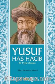 Yusuf Has Hacib <br /> Bir Uygur Romanı