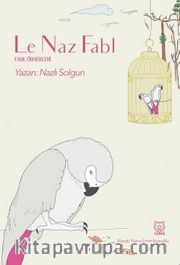 Le Naz Fabl <br /> Fabl Örnekleri