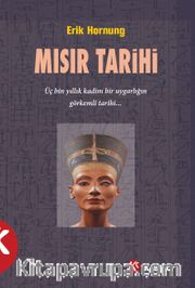 Mısır Tarihi <br /> Üç Binyılık Kadim Bir Uygarlığın Görkemli Tarihi…