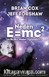 Neden E=mc2 ve Bu Bizi Neden İlgilendirir?