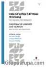 Kanuni Sultan Süleyman Ve Dönemi  Yeni Kaynaklar, Yeni Yaklaşımlar Suleyman The Lawgıver And Hıs Reıgn New Sources, New Approaches