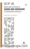 Beıng And Exıstence In Ṣadra And Heıdegger A Comparatıve Ontology