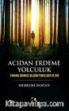 Acıdan Erdeme Yolculuk & Travma Sonrası Gelişim Psikolojisi Ve Din