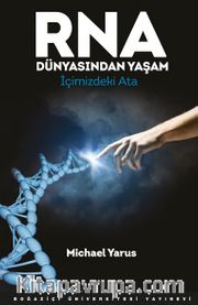 RNA Dünyasından Yaşam <br /> İçimizdeki Ata