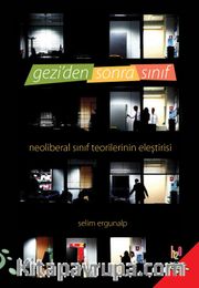 Geziden Sonra Sınıf <br /> Neoliberal Sınıf Teorilerinin Eleştirisi
