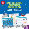 Eşleştimeler / Sağ-Sol Beyin Geliştirme Etkinlikleri (5-8 Yaş)
