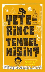 Yeterince Tembel Misin? <br /> Aylaklar İçin Matematik