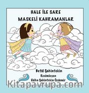 Hale İle Sare Maskeli Kahramanlar