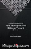 Küreselleşme Bağlamında Yerel Televizyonlarda Kültürün Temsili: Şanlıurfa