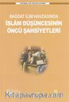 Bağdat İlim Havzasında İslam Düşüncesinin Öncü Şahsiyetleri