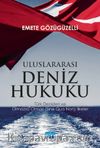 Uluslararası Deniz Hukuku &  Türk Denizleri ve Olmazsa Olmaz (Sine Qua Non) İlkeler