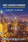 Money Laundering Phenomenon & Foundations, Trends, Impact, and Governance in the Banking Industry