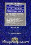 Kanunlar Serisi 16/ T.C. Anayasası-T. Ceza Kanunu-Ceza Muhakemesi K.