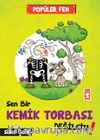 Sen Bir Kemik Tobası Değilsin! / Popüler Fen
