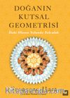Doğanın Kutsal Geometrisi & İlahi Olanın Yolunda Yolculuk