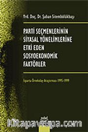 Parti Seçmenlerinin Siyasal Yönelimlerine Etki Eden Sosyo Ekonomik Faktörler