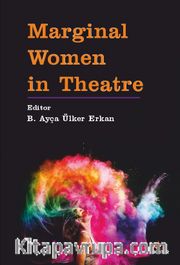 Marginal Women in Theatre