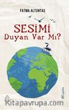 Sesimi Duyan var mı ?
