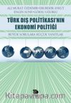 Türk Dış Politikası’nın Ekonomi Politiği & Büyük Sorulara Küçük Yanıtlar